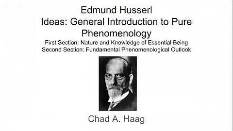 Edmund Husserl's Phenomenology Lecture: Ideas 1/3 ...