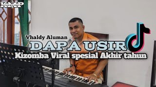 Lagu Dansa Kizomba Viral || DAPA USIR || Vhaldy Aluman (Cover)