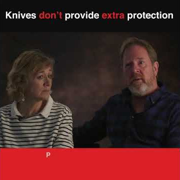 Knives don't provide extra protection.
