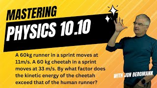Mastering Physics 10.10 Solved!  A 60  kg runner in a sprint moves at 11  m/s. A 60  kg cheetah...