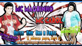 Mc Magrinho e Mc Carol   Bateu Uma Onda Forte   Música nova 2014