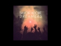 Savoir Adore - Dreamers Lyrics in description