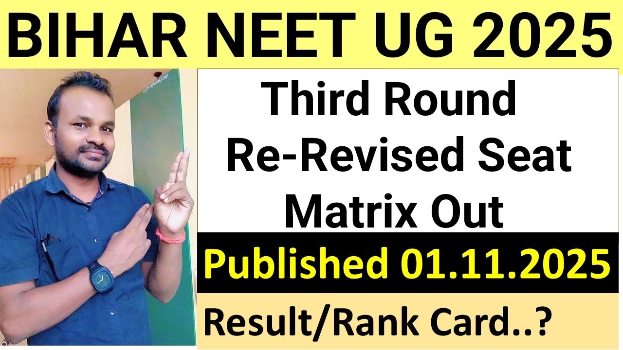 BIHAR NEET UG THIRD ROUND RE-REVISED SEAT MATRIX OUT 01.11.2025| RE-REVISED SEAT MATRIX OUT 2025