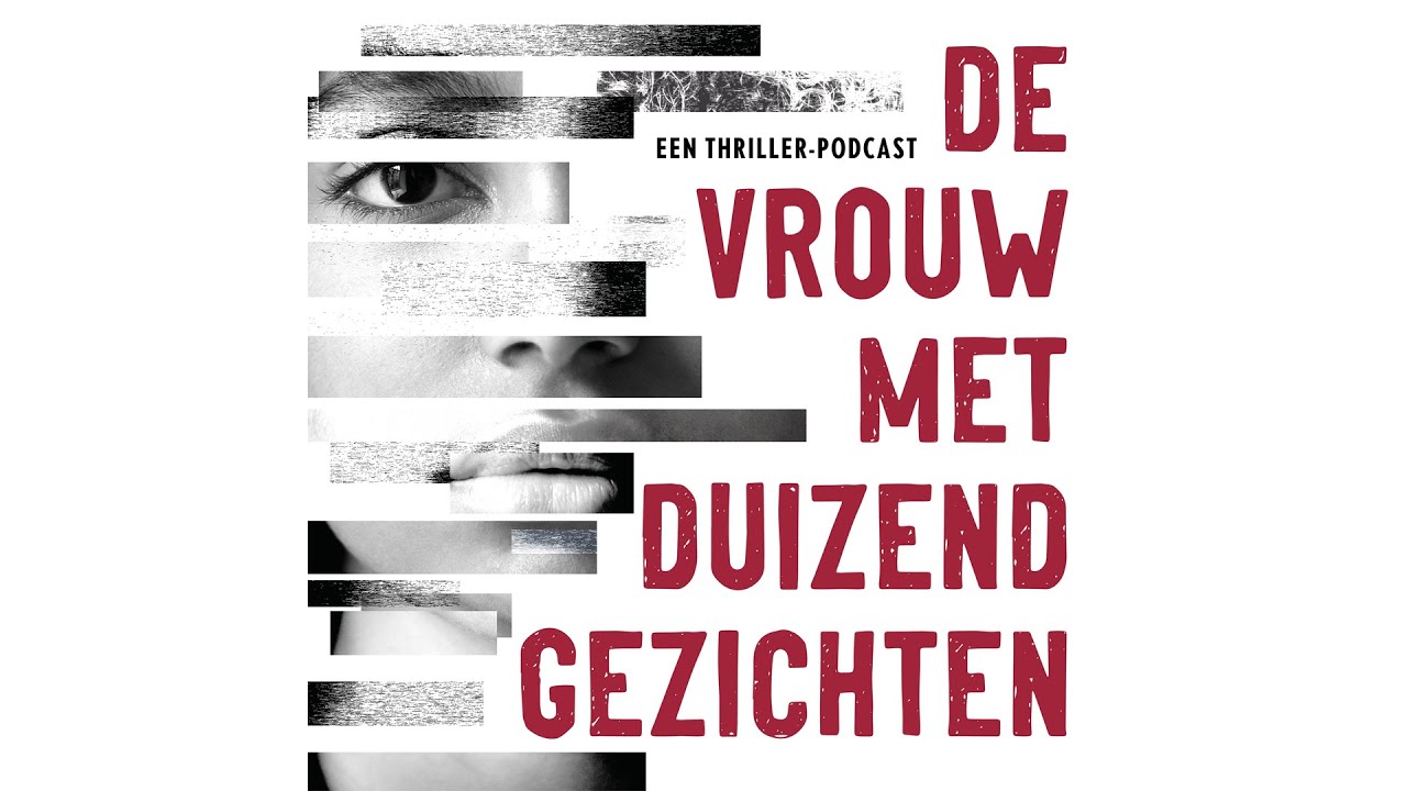 Trailer thriller-podcast De Vrouw met Duizend Gezichten - YouTube