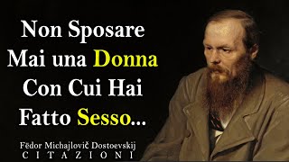 Citazioni Profonde de Fëdor Dostoevskij | CITAZIONI