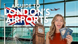 A Guide to London’s Airports: Best Way to Get from London Airports to the City Center