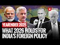 Indiens Außenpolitik Ein Genauer Blick Auf Das Chaos Von 2025 Und Die Hohen Einsätze Von 2026