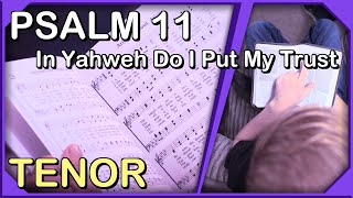 Psalm 11 - In Yahweh Do I Put My Trust - Tenor