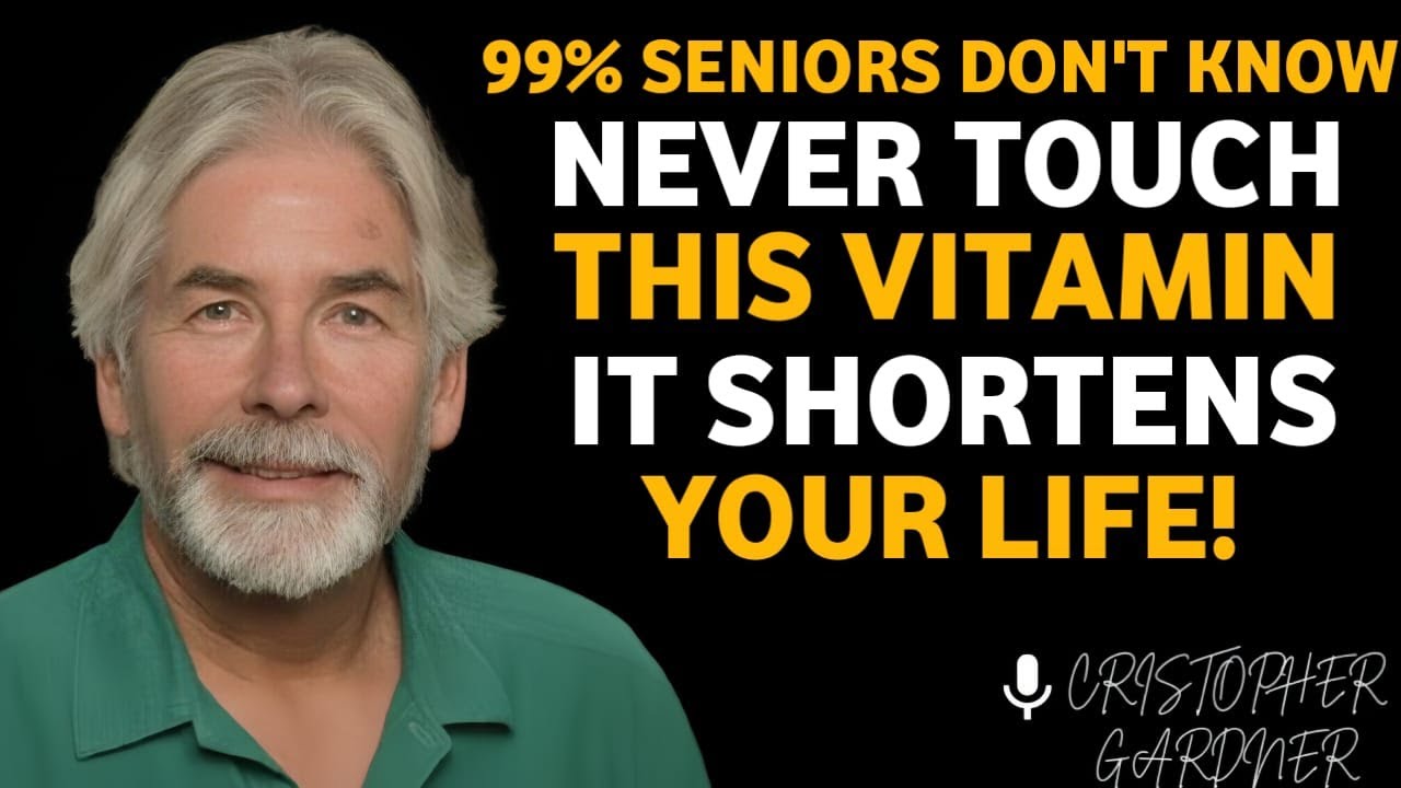Over 60? 4 Vitamins You Should NEVER Take & 4 You MUST Take Daily (Science Reveals | Dr Christopher