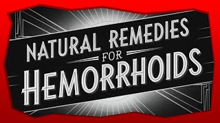 Natural Remedies for Hemorrhoids Relief