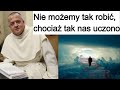 Nie możemy tak robić, chociaż tak nas uczono. o.  Augustyn Pelanowski