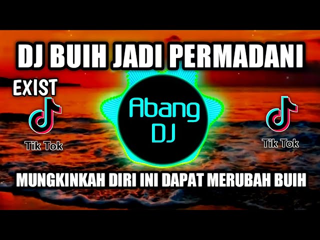 DJ BUIH JADI PERMADANI | MUNGKINKAH DIRI INI DAPAT MERUBAH BUIH REMIX FULL BASS VIRAL TIKTOK 2021 class=