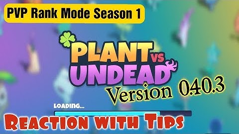 Plant vs Undead PVP Rank Mode Version 0.40 Reaction and Tips