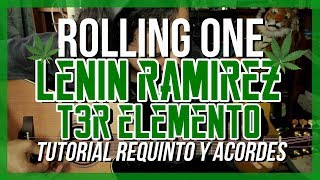 Rolling One - Lenin Ramirez - T3R Elemento - Tutorial - REQUINTO - Acordes - Guitarra - Como tocar