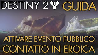 Destiny 2 | Evento Pubblico Contatto in EROICA | Guida (Stagione degli Arrivi)