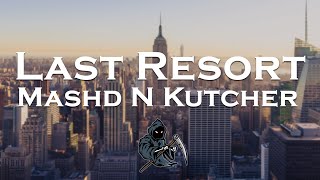 Mashd N Kutcher - Last Resort (ryscu Remix)