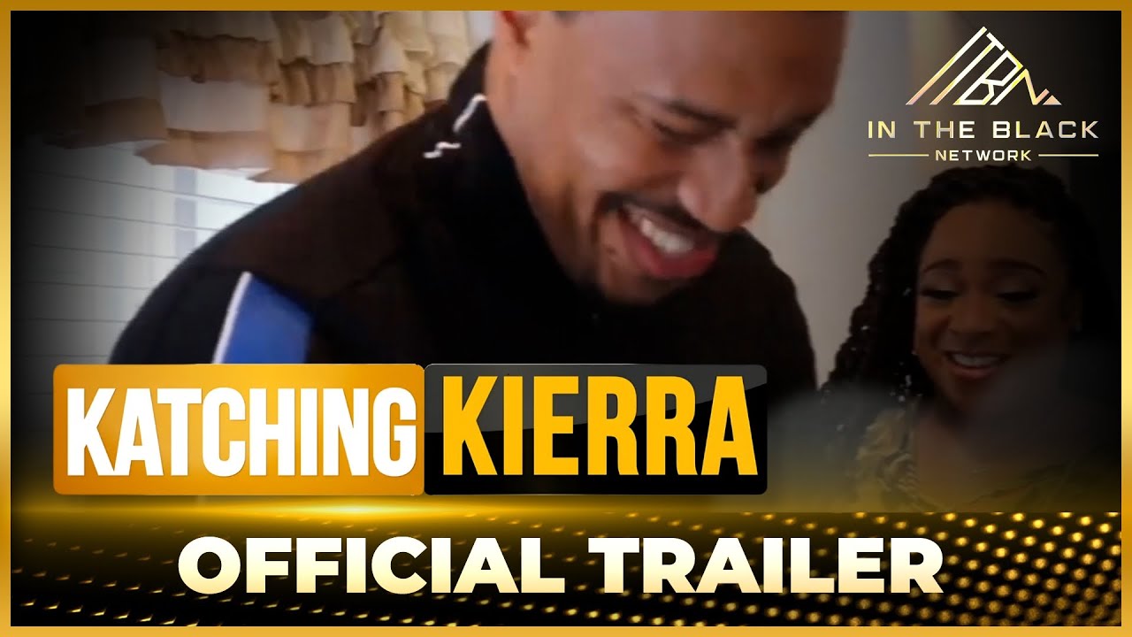 Katching Kierra - Official Trailer