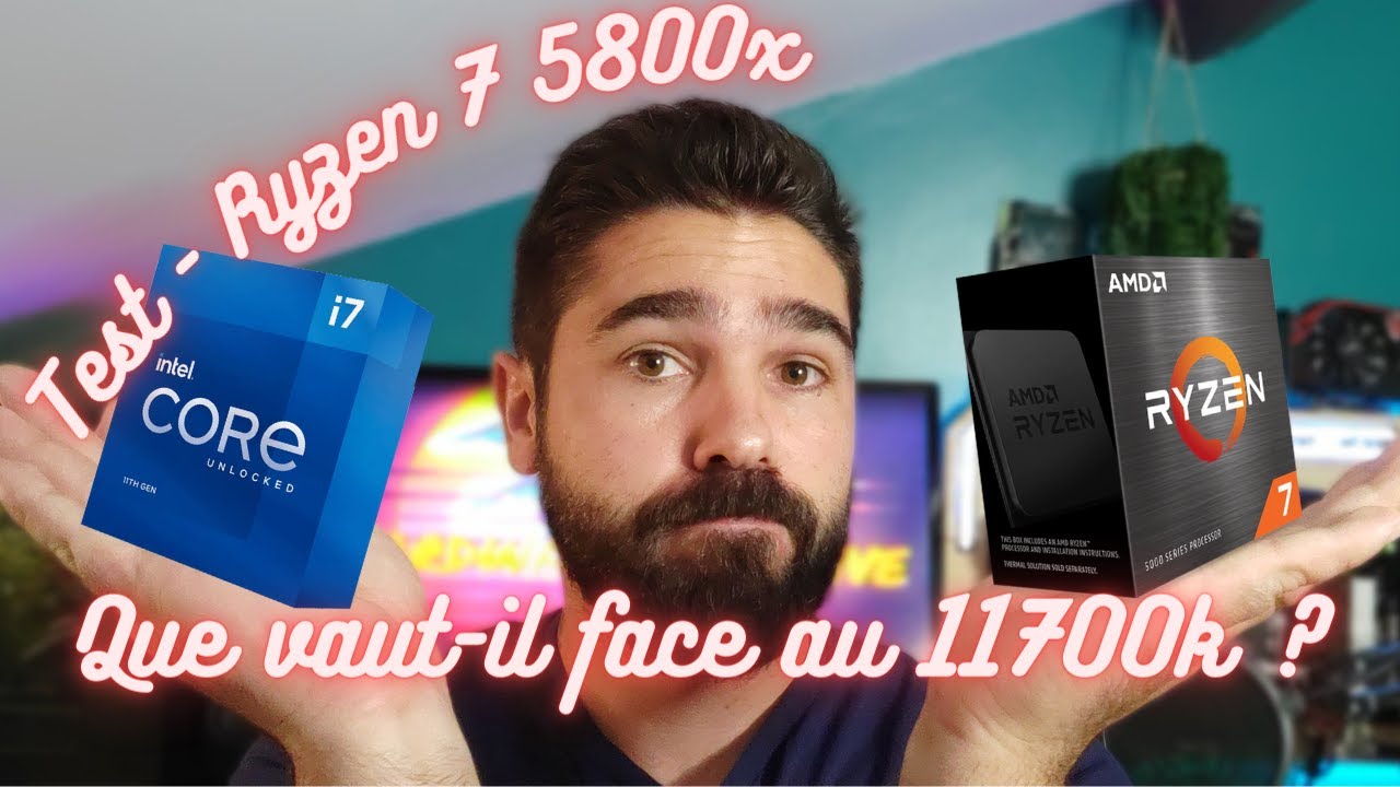 Test du AMD Ryzen 7 5800x, que vaut-il face au Intel i7 11700k ? 