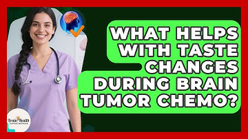 What Helps With Taste Changes During Brain Tumor Chemo? - Brain Health Support Network