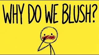 Why You Blush (Your Face Betrays You On Purpose)