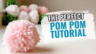 How to Make a PERFECT POM POM Every Time! | EASY DIY POM POM TUTORIAL | Crafting Basics