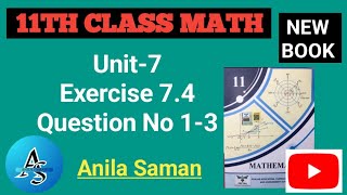 11th Math || 1st year Math New Book Ex 7.4 Q#(1-3),11 math new book EX 7.4q 1-3,ex 7.4 Class 11 Math