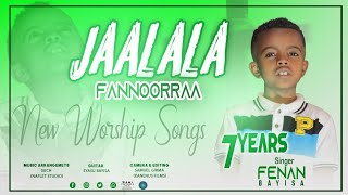 Mucaa Waggaa 7 Feenan Baayisaa JAALALA FANNOORRA: New Worship Christian Songs 2021