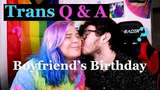 My Boyfriends Birthday Trans Q & A Chloe Alice