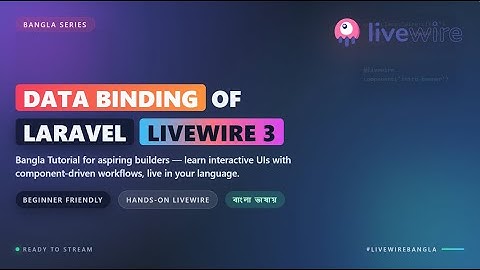 Data Binding in Laravel Livewire 3 Bangla Tutorial EP2 | Data Binding Explained Simple Way