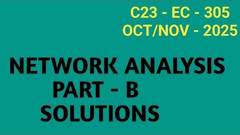|| AP DIPLOMA C23 REGULATION OCT/NOV - 2025 NETWORK ANALYSIS (EC - 305) PART-B SOLUTIONS IN TELUGU |