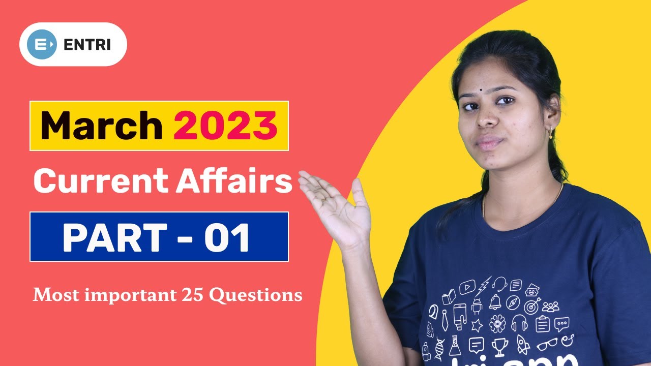 March 2023: MOST EXPECTED Current Affairs - Part 1 | APPSC | TSPSC | SSC | RRB | Entri App Telugu