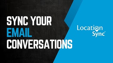 Sync Your Email for Seamless Conversation Tracking | LocationSync CRM Tutorial