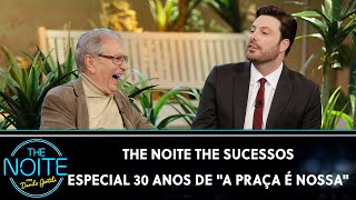 The Noite The Sucessos - Especial 30 anos de 