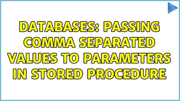 Databases: Passing comma separated values to parameters in stored procedure (5 Solutions!!)