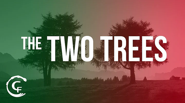 THE TWO TREES Part 1 of 2: The Tree of Life and the Tree of Knowledge of Good and Evil