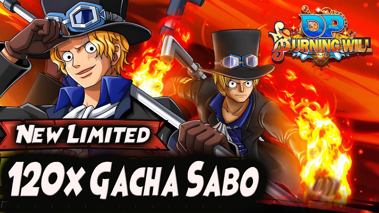 120x GACHA SABO "NEW LIMITED DPS" 🔥 ONE PIECE BURNING WILL