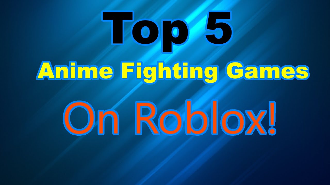 TOP 5 ANIME FIGHTING GAMES! [Roblox] - YouTube