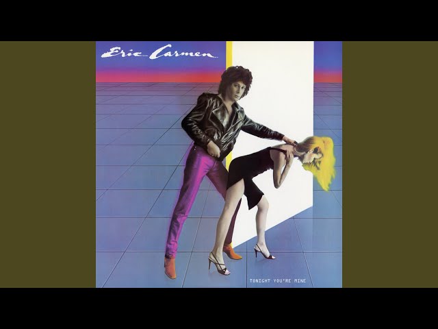 Eric Carmen - Tonight You're Mine