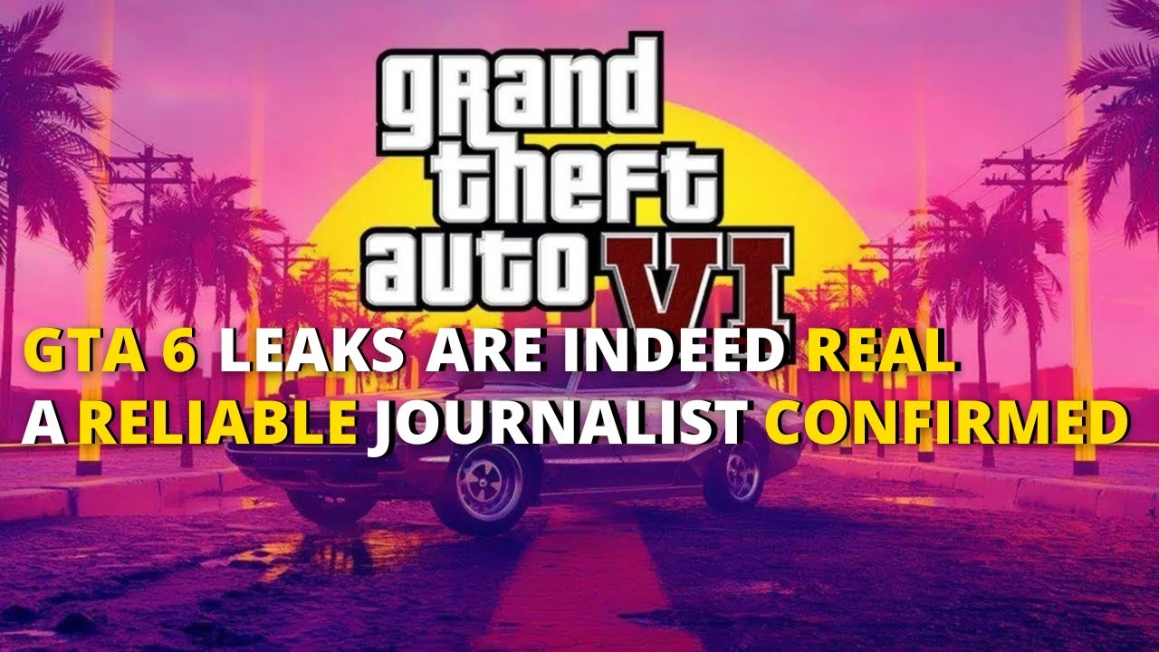 GTA 6 LEAKS ARE INDEED REAL A RELIABLE JOURNALIST CONFIRMED YouTube 