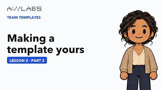 Making a template yours, Part 2 | Team Templates