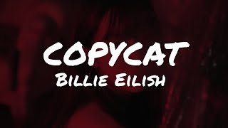 Billie Eilish- COPYCAT (Lyrics)