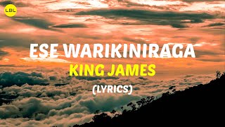 Ese Warikiniraga By King James (Lyrics Video)