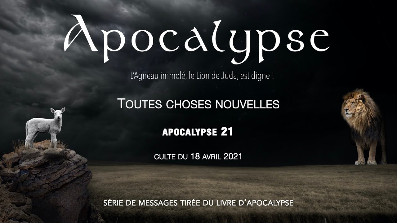 Toutes choses nouvelles - Apocalypse 21