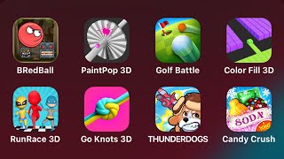 BRedBall, Paint Pop, Golf Battle, Color Fill 3D, Run Race 3D, Go Knots 3D, Thunderdogs, Candy Crush screenshot 4