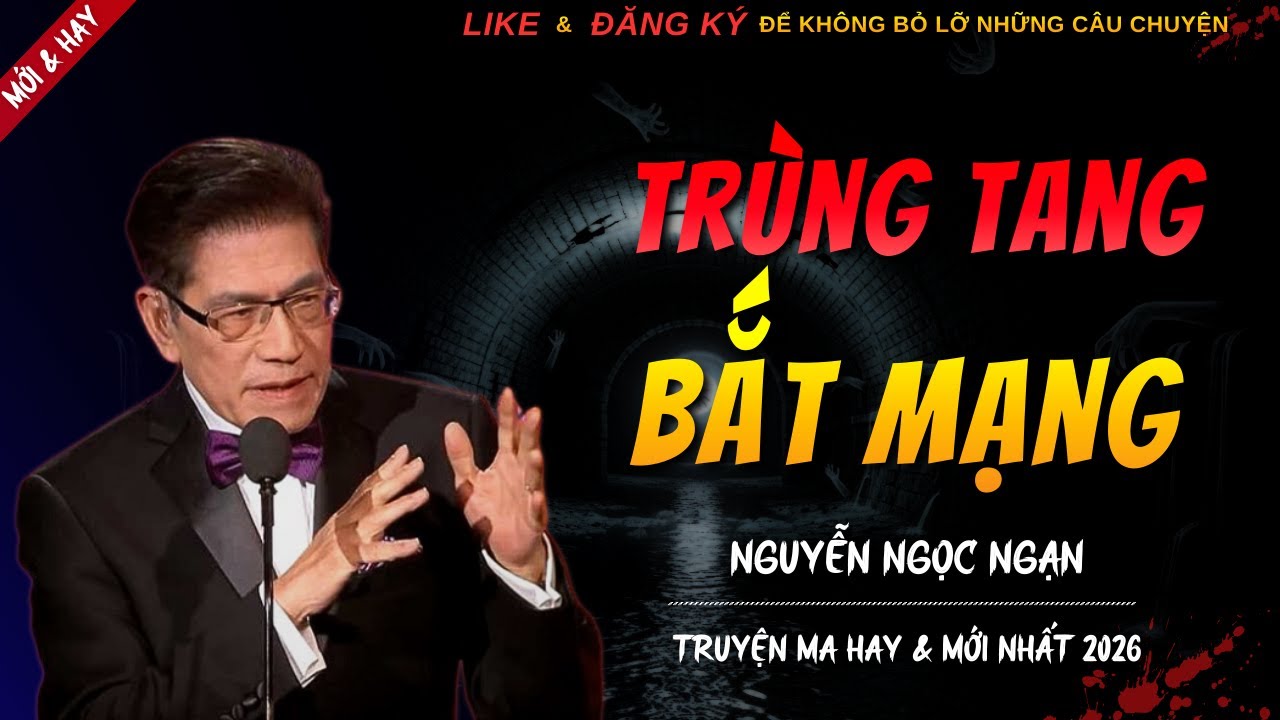 CHUYỆN MA MỚI | TRÙNG TANG BẮT MẠNG || Truyện Ma Nguyễn Ngọc Ngạn Kể Hay Và Mới Nhất 2026