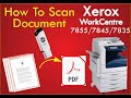 How to Scan Document Xerox WorkCentre 7855 / 7845 / 7835 डोकुमेंत्स को स्कैन करके pdf file कैसे बनये