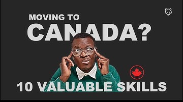 10 Valuable Skills You Need To Learn Before Moving To Canada