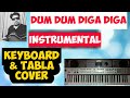 Dum dum diga diga  keyboard cover instrumental  by rajeev kushwaha 