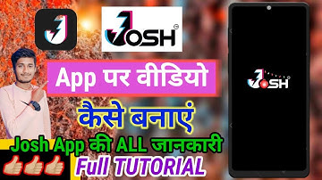 Josh App par Video kaise banaye | josh se video kaise banaye | Full Tutorial | All information