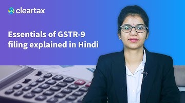 Essentials of GSTR-9 filing explained in Hindi